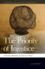 The Priority of Injustice: Locating Democracy in Critical Theory: 36 (Geographies of Justice and Social Transformation Series)