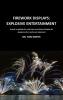 Firework Displays: Explosive Entertainment: A Guide to Getting the Most from Your Firework Displays for Designers Firers and Event Organisers