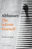 Althusser The Infinite Farewell