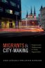 Migrants and City-Making