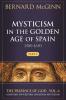 Mysticism in the Golden Age of Spain (1500-1650) 1500-1650