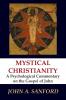 Mystical Christianity A Psychological Commentary on the Gospel of John