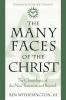 Many Faces of Christ The Christologies of the New Testament and Beyond