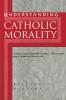 Understanding Catholic Morality