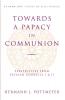 Towards a Papacy in Communion Perspectives from Vatican Councils I & II