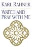 Watch and Pray with Me