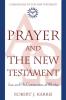 Prayer and the New Testament Jesus and His Communities at Worship