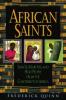 African Saints Saints Martyrs and Holy People from the Continent of Africa