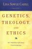 Genetics Theology and Ethics An Interdiscipinary Conversation