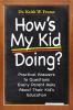 How's My Kid Doing? Practical Answers to Questions Every Parent Asks About Their Kid's Education