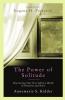 Power of Solitude Discovering Your True Self in a World of Nonsense and Noise
