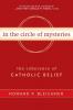 In the Circle of Mysteries The Coherence of Catholic Belief