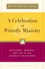 Celebration of Priestly Ministry Challenge Renewal and Joy in the Catholic Priesthood