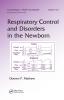 Respiratory Control and Disorders in the Newborn