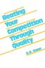 Beating Your Competition Through Quality