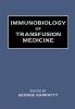 Immunobiology of Transfusion Medicine