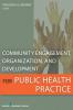 Community Engagement Organization and Development for Public Health Practice