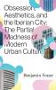 Obsession Aesthetics and the Iberian City