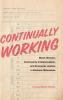 Continually Working