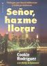Señor hazme llorar