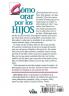 Como Orar Por los Hijos = How to Pray for Your Children