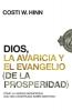 Dios la avaricia y el Evangelio (de la prosperidad)