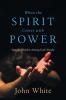 When the Spirit Comes with Power