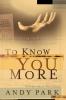 To Know You More