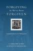 Forgiving As We've Been Forgiven