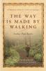 The Way Is Made by Walking