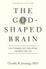 The God-Shaped Brain
