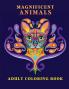 Magnificent Animals: Adult Coloring Book Animal Adult Coloring Book Adult Coloring Book Animals Amazing Coloring Book for Adults Animal Lover Book