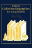 Index to Collective Biographies for Young Readers