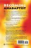 Becoming Anabaptist: The Origin and Significance of 16th-Century Anabaptism
