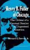 Henry B. Fuller of Chicago: The Ordeal of a Genteel Realist in Ungenteel America (Contributions in American Studies)
