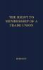 The Right to Membership of a Trade Union (University of London Legal Series)
