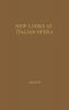 New Looks at Italian Opera: Essays in Honor of Donald J. Grout by Robert M. Adams and others