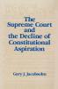 Supreme Court and the Decline of Constitutional Aspiration