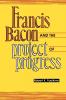 Francis Bacon and the Project of Progress