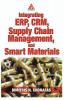 Integrating ERP CRM Supply Chain Management and Smart Materials