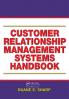 Customer Relationship Management Systems Handbook