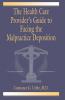 Health Care Provider's Guide to Facing the Malpractice Deposition