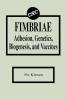 Fimbriae Adhesion Genetics Biogenesis and Vaccines