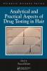 Analytical and Practical Aspects of Drug Testing in Hair
