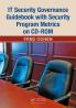 IT Security Governance Guidebook with Security Program Metrics on CD-ROM