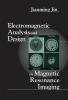Electromagnetic Analysis and Design in Magnetic Resonance Imaging