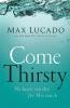 Come Thirsty