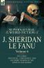 The Collected Supernatural and Weird Fiction of J. Sheridan Le Fanu