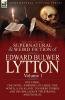 The Collected Supernatural and Weird Fiction of Edward Bulwer Lytton-Volume 1