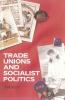 Trade Unions and Socialist Politics
